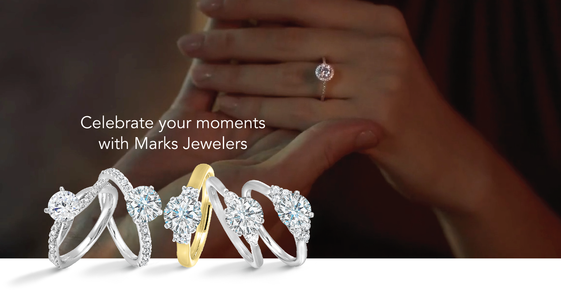 Celebrate your moments with Marks Jewelers