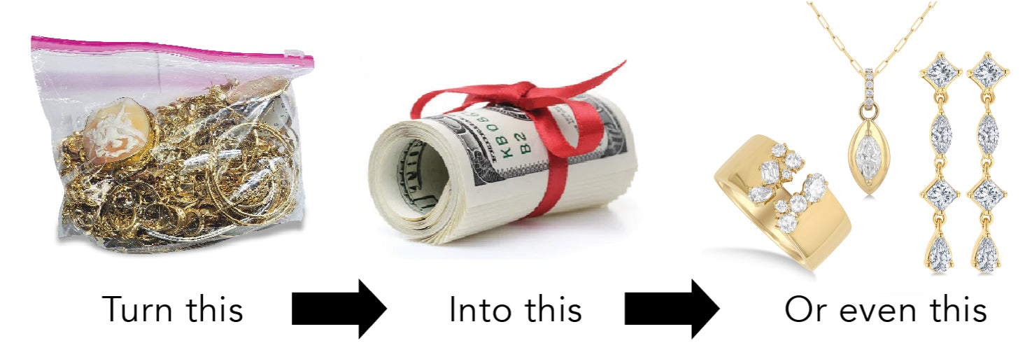 Turn this (bag of old jewelry) into this (cash) or even into this (new ring or necklace or earrings)